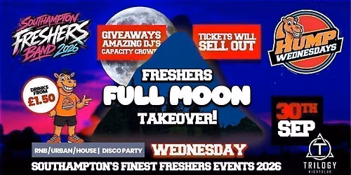 \ud83d\udc2b Hump Wednesdays \ud83d\udc2b Freshers Full Moon Party!! \ud83c\udf34\ud83c\udf15