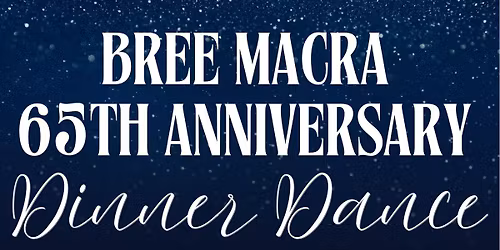 Bree Macra 65th Anniversary Dinner Dance
