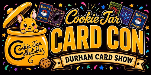 Cookie Jar Card Con - Durham Card Show
