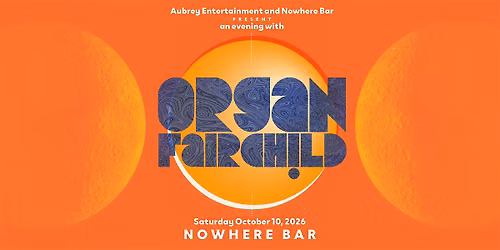 An evening with ORGAN FAIRCHILD @ Nowhere Bar (Athens, GA)