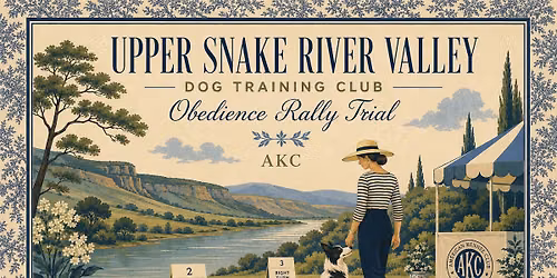 Upper Snake River Valley Dog Training Club Obedience and Rally Trial