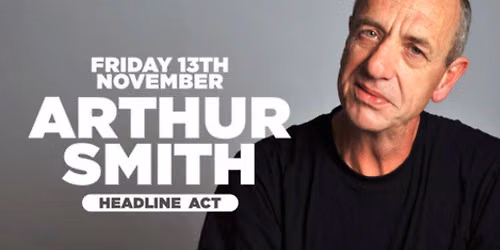 Headliner Arthur Smith for a night of Stand up comedy
