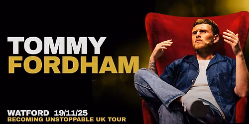 Watford: Tommy Fordham 'Becoming Unstoppable' UK Tour \ud83c\udf99\ufe0f