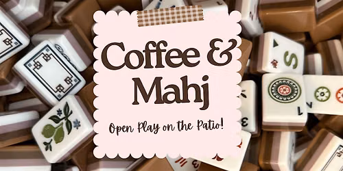 Coffee & Mahj