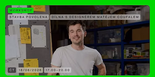 WORKSHOP \ud83d\udfe2 D\u00edlna s design\u00e9rem Mat\u011bjem Coufalem | Stavba povolena