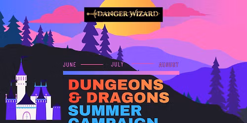 Danger Wizard's "D&D Summer Campaign"
