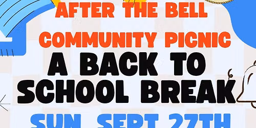 After the Bell Community Picnic: A Back to School Break