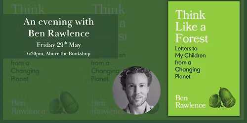 Think Like A Forest: An evening with Ben Rawlence