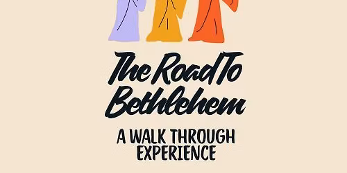 The Road To Bethlehem, A Walk Thru Experience