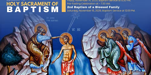 Holy Sacrament of BAPTISM and Pre-Fasting Evening