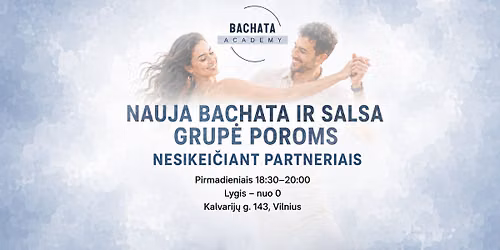 Nauja Bachata ir Salsa grup\u0117 poroms (nesikei\u010diant partneriais)
