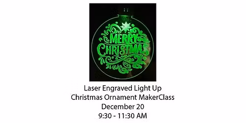 Laser Engraved Light Up Christmas Ornament MakerClass