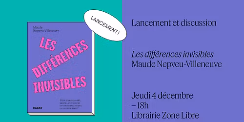 Lancement et discussion Les diff\u00e9rences invisibles de Maude Nepveu-Villeneuve