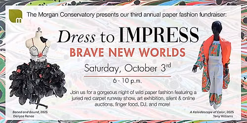 Dress to IMPRESS ~ The Morgan's 3rd Annual Paper Fashion Fundraiser