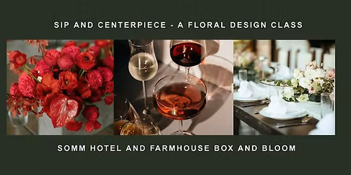 Sip and Centerpiece - A Holiday Floral Event with Blooms, Bites and Pours