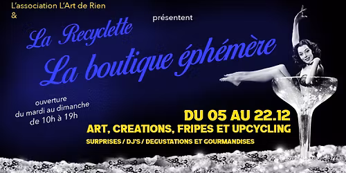 La boutique \u00e9ph\u00e9m\u00e8re de La Recyclette \/ du 5 au 22.12