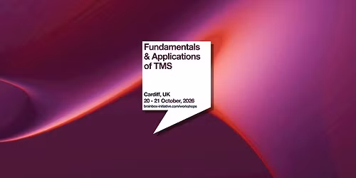 Fundamentals & Applications of TMS | Cardiff