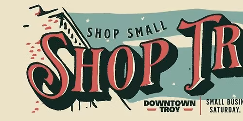 Shop Small, Shop Troy | Small Business Saturday 
