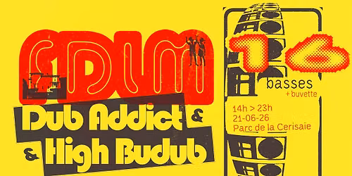 DUB ADDICT x HIGH BUDUB 16 BASS - PARC DE LA CERISAIE  \ud83c\udff4\u200d\u2620\ufe0f