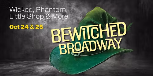 Bewitched Broadway: Wicked, Phantom, Little Shop & More