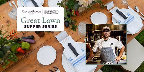 Great Lawn Supper Series at Canyon Ranch with Chef David Standridge