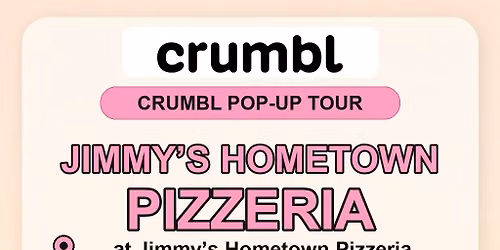Jimmy's Hometown Pizzeria CRUMBL POP UP!
