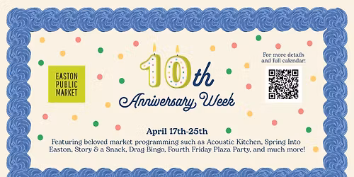 Easton Public Market 10th Anniversary Week!