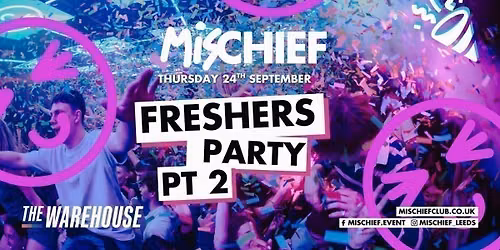 Mischief | Freshers Week Party Pt 2