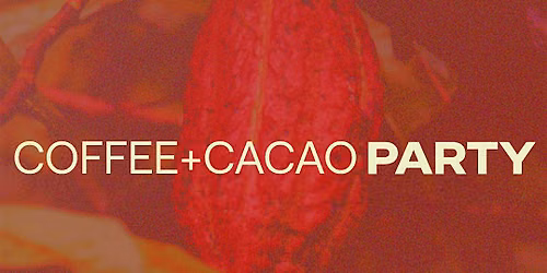 Coffee + Cacao Party at ZENDEN