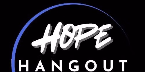 Hope Hangout - 6th-12th Grade