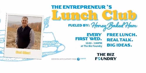 Entreprenuer Lunch Club | Chad Gilbert