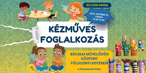 \u0150szi sz\u00fcnet m\u00e1sk\u00e9pp - K\u00e9zm\u0171ves d\u00e9lel\u0151tt a B\u00e1cskai Kult\u00farpalot\u00e1ban