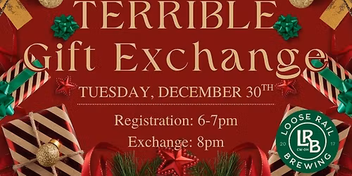 \ud83c\udf84 Loose Rail Brewing\u2019s Terrible Gift Exchange! \ud83c\udf81