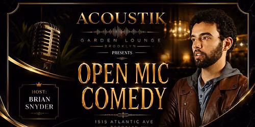 ACOUSTIK GARDEN LOUNGE OPEN MIC COMEDY
