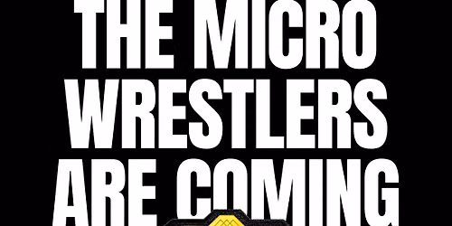 MICRO WRESTLING: Encore Event Center Courtyard