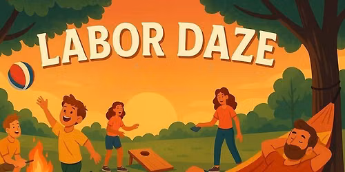 Labor Daze Weekend