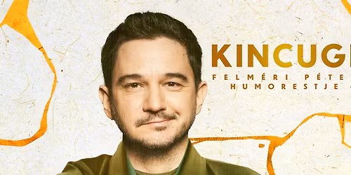 Felm\u00e9ri P\u00e9ter leg\u00fajabb humorestje: Kincugi \/Sz\u00e9kelyudvarhely\/