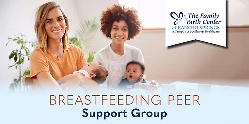 Rancho Springs  Medical Center \u2014 Breastfeeding Peer Support Group