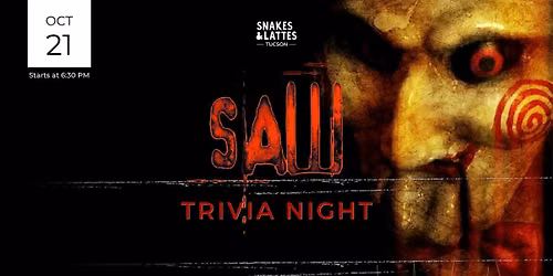 SAW Franchise Trivia Night - Snakes & Lattes Tucson