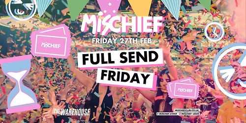 Mischief | FULL SEND FRIDAY