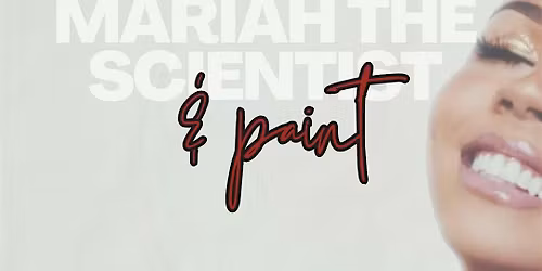 Mariah The Scientist & Paint