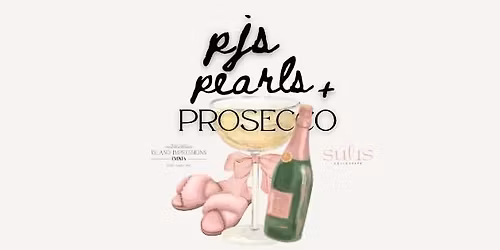 PJs, Pearls + Prosecco