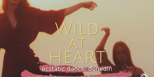 Wild at Heart: Ecstatic Dance Dunedin