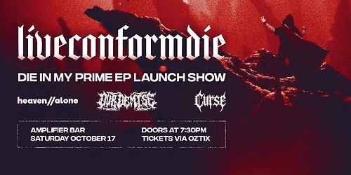 liveconformdie 'Die In My Prime' EP Launch