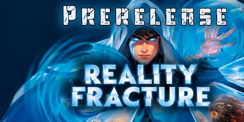 Reality Fracture Prerelease