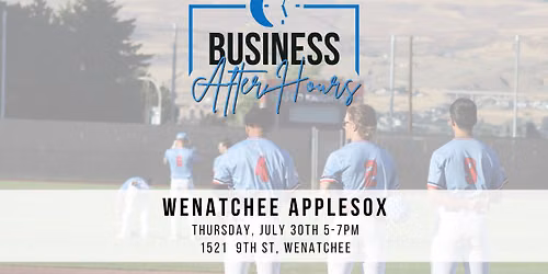 Business After Hours- Wenatchee Applesox