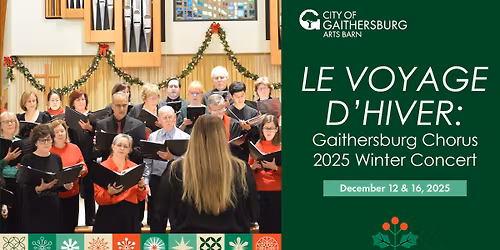 \u2744\ufe0f Gaithersburg Chorus Winter Concert: Le Voyage D\u2019Hiver \u2744\ufe0f