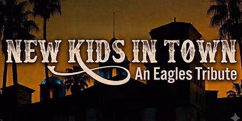 NEW KIDS IN TOWN: TRIBUTE TO THE EAGLES