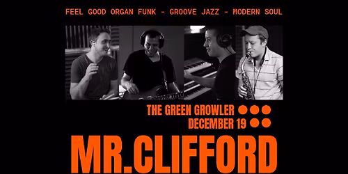 Mr. Clifford returns! 12\/19 @ The Green Growler - Croton!