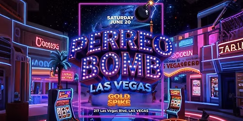 21+SATURDAY PERREO BOMB REGGEATON @ GOLD SPIKE  LV FREE W\/RSVP